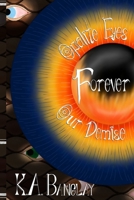 Opalite Eyes Forever Our Demise B0GSK3CZJ3 Book Cover