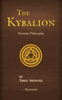 The Kybalion: A Study of The Hermetic Philosophy of Ancient Egypt and Greece 1979014442 Book Cover