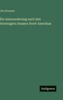 Die Auswanderung nach den Vereinigten Staaten Nord-Amerikas 3368660454 Book Cover