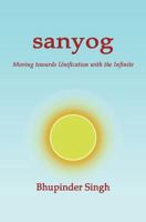 Sanyog: Moving Towards Unification with the Infinite 1545346127 Book Cover