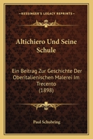 Altichiero Und Seine Schule 1168064562 Book Cover