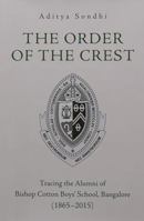 The Order of the Crest: Tracing the Alumni of Bishop Cotton Boys School, Bangalore (1865 2015) 0670088005 Book Cover