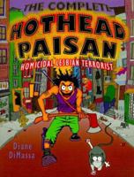 The Complete Hothead Paisan: Homicidal Lesbian Terrorist 1573440841 Book Cover