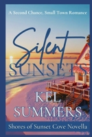 Silent Sunsets: A Second Chance, Small Town Romance (Shores of Sunset Cove) B0CSKDTDG1 Book Cover