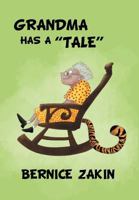 Grandma Has a ''Tale'' 1465309551 Book Cover