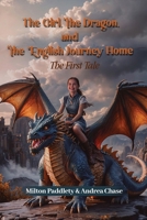 The Girl, the Dragon, and the English Journey Home The First Tale B0DV17J9WV Book Cover