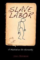Slave Labor 0977936074 Book Cover