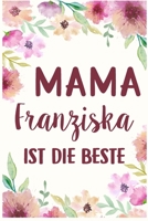 Mama Franziska ist die Beste: Notizbuch 120 Seiten DIN A5 f�r die bester Mutter auf der Welt 1702396452 Book Cover