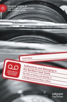 Authenticity and Belonging in the Northern Soul Scene: The Role of History and Identity in a Multigenerational Music Culture 3030413632 Book Cover