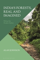 India's Forests, Real and Imagined: Writing the Modern Nation 1350353922 Book Cover