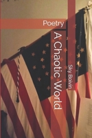 A Chaotic World: Poetry B08SGZPK1N Book Cover