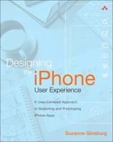 Designing the iPhone User Experience: A User-Centered Approach to Sketching and Prototyping iPhone Apps 0321699432 Book Cover