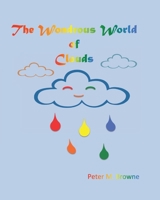 The Wondrous World of Clouds 1736021710 Book Cover