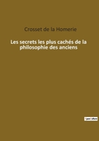 Les secrets les plus cachés de la philosophie des anciens 2385083000 Book Cover