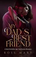 My Dad's Best Friend: A Dark, Forbidden Age-Gap Steamy Romance (Crossed Boundaries) B0DHTMFD91 Book Cover