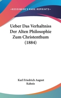 Ueber Das Verh�ltni� Der Alten Philosophie Zum Christenthum (Classic Reprint) 1141583100 Book Cover