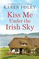 Kiss Me Under the Irish Sky 1958686972 Book Cover