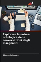 Esplorare la natura ontologica delle conversazioni degli insegnanti (Italian Edition) 6207662474 Book Cover
