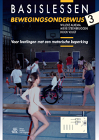 Basislessen Bewegingsonderwijs 3: Voor Leerlingen Met Een Motorische Beperking 9036813891 Book Cover