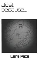 Just Because... 1731406789 Book Cover