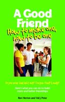 A Good Friend: How to Make One, How to Be One (Boys Town Teens and Relationships, V. 1) 1889322199 Book Cover