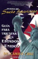Guia Para Triunfar En Los Estados Unidos: En Busca Del Sueno Americano 9700505448 Book Cover