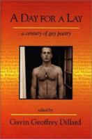 A Day for a Lay: A Century of Gay Poetry 1569801347 Book Cover