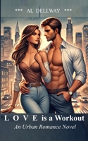 LOVE is a Workout: An Urban Romance Novel B0DVZH9FNW Book Cover