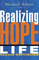 Realizing Hope: Life beyond Capitalism 1552661814 Book Cover