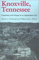 Knoxville, Tennessee: Continuity and Change in an Appalachian City 0870493930 Book Cover