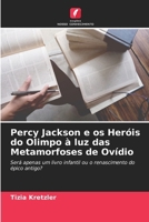 Percy Jackson e os Heróis do Olimpo à luz das Metamorfoses de Ovídio (Portuguese Edition) 6630102290 Book Cover