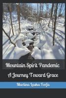 Mountain Spirit Pandemic: A Journey Toward Grace B08XN9G6NL Book Cover