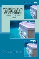 Washington Dead City Part Three: Sprint to the Finish 197980219X Book Cover