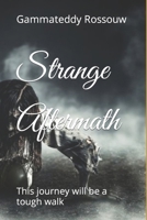Strange Aftermath: This journey will be a tough walk B08PJNY1F4 Book Cover
