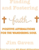 Finding and Fostering Faith 1387575481 Book Cover