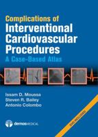 Complications of Interventional Cardiovascular Procedures: A Case-Based Atlas 1936287188 Book Cover