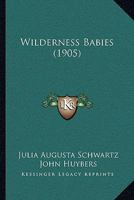 Wilderness Babies 1023468433 Book Cover