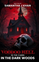 Voodoo Hell In The Cabin In The Dark Woods 1807191486 Book Cover