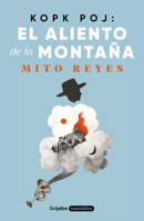 Kopk poj: el aliento de la montaña / Kopk poj: The Breath of the Mountain 6073876742 Book Cover