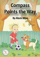 Compass Points the Way: Finding a Way to Navigate Life with POTS 1387565907 Book Cover
