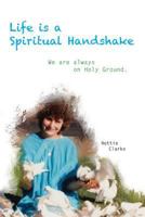 Life Is a Spiritual Handshake : We Are Always on Holy Ground 1981262253 Book Cover