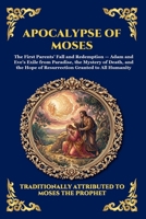 Apocalypse of Moses: The Ancient Lost Account of Adam and Eve - A Profound Journey into Original Sin, Redemption, and Early Biblical Mysteries (Large ... Reading) (Library of Alexandria - Esoteric) 1807928179 Book Cover