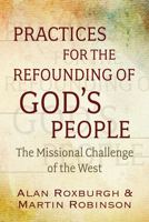 Practices for the Refounding of God's People: The Missional Challenge of the West 0819233846 Book Cover