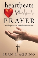 heartbeats of PRAYER: Finding Grace in Sacred Conversations B0FKDQK271 Book Cover
