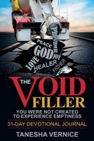 The Void Filler: You Were Not Created to Experience Emptiness: 31-Day Devotional Journal B0FLDS8C5W Book Cover