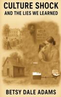 Culture Shock And The Lies We Learned: The Truth That Must Stand B0G48GWDX7 Book Cover