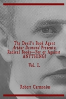 The Devil's Book Agent Arthur Desmond Presents: Radical Books—For or Against ANYTHING! Vol. I. 9198777629 Book Cover