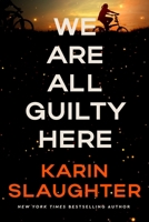 We Are All Guilty Here 0063336774 Book Cover