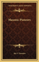 Masonic Pioneers 1425312357 Book Cover
