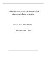 Carbon molecular sieve membranes for nitrogen/methane separation: United States Patent 9999861 B08QWSQ45K Book Cover